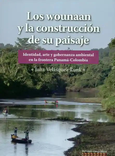 Los Wounaan y la Construcción de su Paisaje Identidad Arte