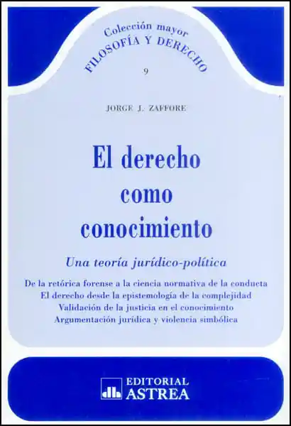 El Derecho Como Conocimiento Una Teoría Jurídicopolítica