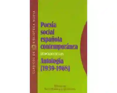 Poesía Social Española Contemporánea Antología 1939 1968