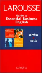 Guide to Essential Business English. Español/Inglés