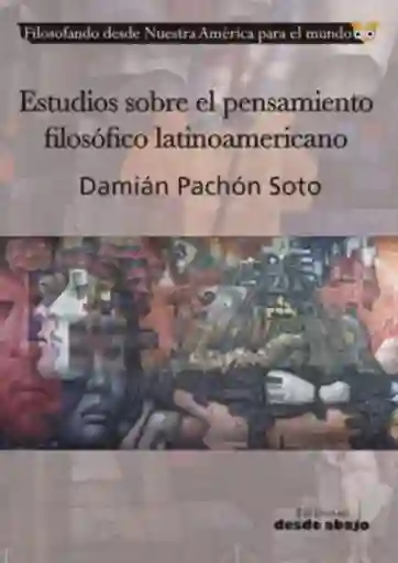 Estudios Sobre El Pensamiento Filosófico Latinoamericano