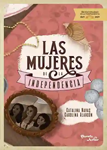 Las Mujeres de la Independencia