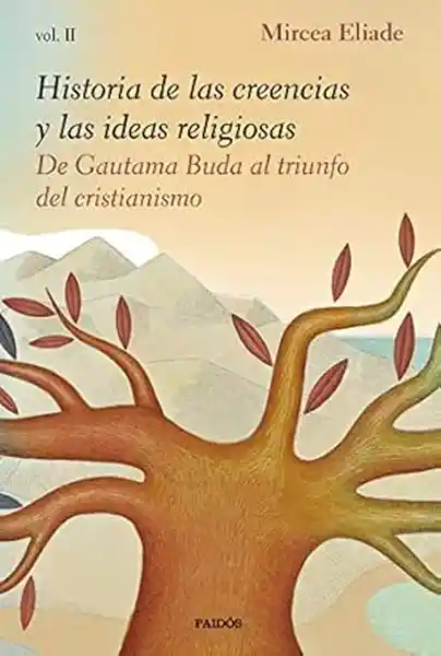 Historia de Las Creencias y Las Ideas Religiosas Volumen II
