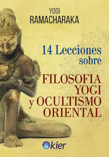 14 Lecciones Sobre Filosofia Yogi y Ocultismo Oriental