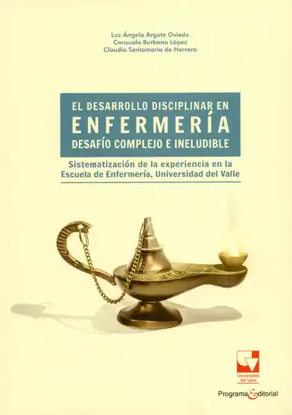Desarrollo Disciplinar en Enfermería - Luz Angela Argote Oviedo