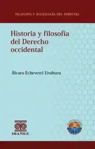 Historia y Filosofía Del Derecho Occidental - Álvaro Echeverri