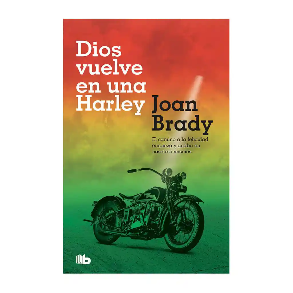 Dios vuelve en una Harley. El camino a la felicidad empieza y acaba en nosotros mismos