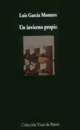Un Invierno Propio - Luis García Montero