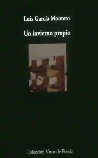 Un Invierno Propio - Luis García Montero