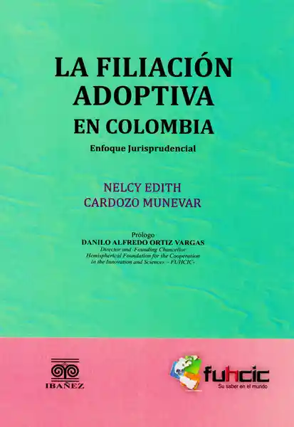 La Filiación Adoptiva en Colombia. Enfoque Jurisprudencial