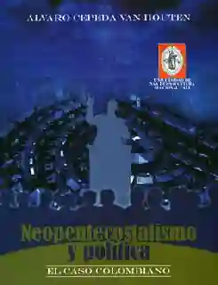 Neopentecostalismo y Política. El Caso Colombiano