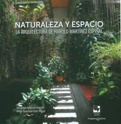 Naturaleza y Espacio.La Arquitectura de Harold Martínez Espinal