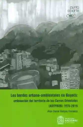 Los Bordes Urbano-Ambientales en Bogotá