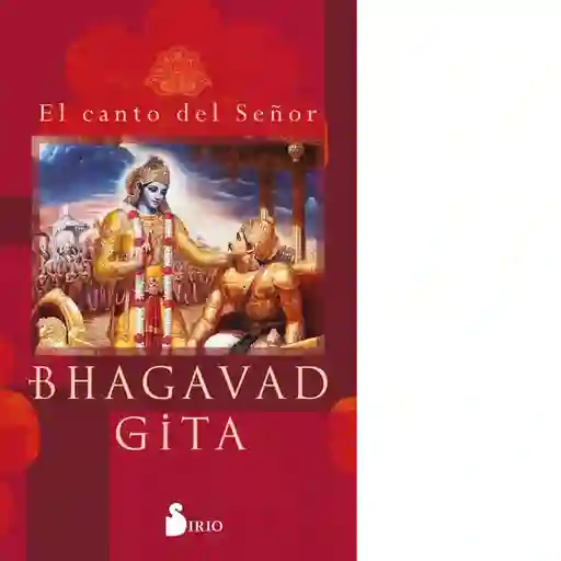 Bhagavad Gita. El Canto Del Señor - Sirio