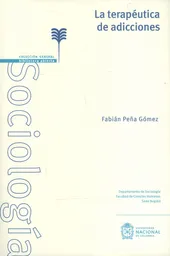 La Terapéutica de Adicciones - Fabián Peña Gómez