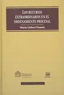 Los Recursos Extraordinarios en el Ordenamiento Procesal