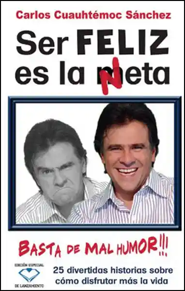Ser Feliz es la Meta. Basta de Mal Humor!!!
