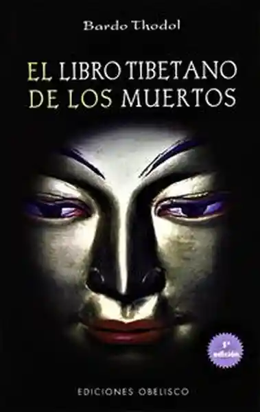 El Libro Tibetano de Los Muertos(Obelisco) - Bardo Thodol