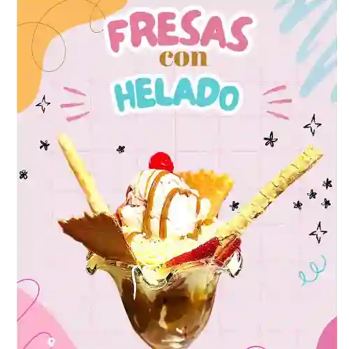 Fresas con Crema con Helado