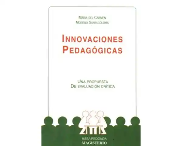 Innovaciones Pedagógicas Una Propuesta de Evaluación Crítica