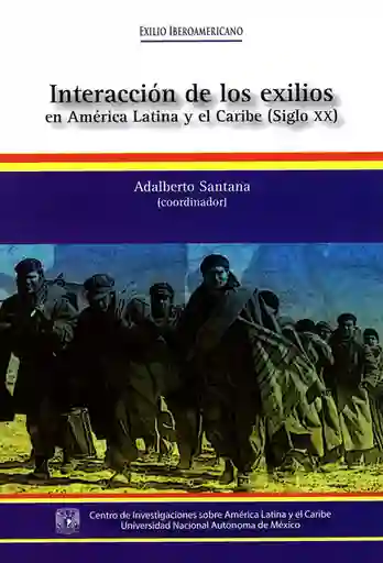 Interacción de Los Exilios en América Latina y el Caribe - VV.AA