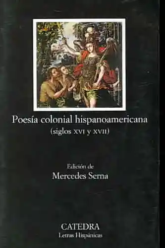 Poesía Colonial Hispanoamericana Siglos Xvi - Mercedes Serna