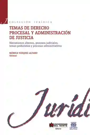 Temas de Derecho Procesal y Administración de Justicia