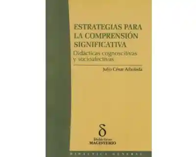Estrategias Para la Comprensión Significativa - Julio Arboleda