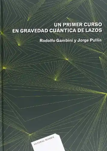 Un Primer Curso en Gravedad Cuántica de Lazos - VV.AA