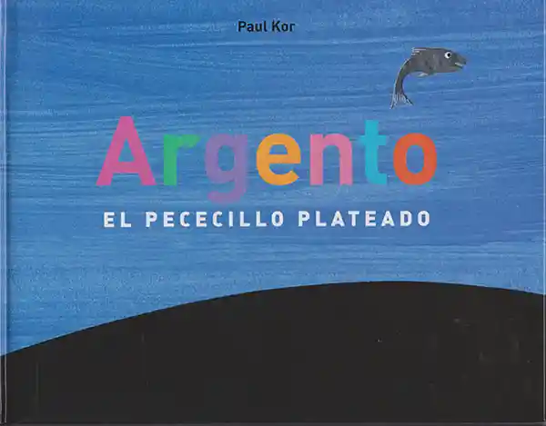 Argento. El pececillo plateado