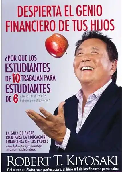 Despierta el Genio Financiero de Tus Hij - Kiyosaki Robert T.