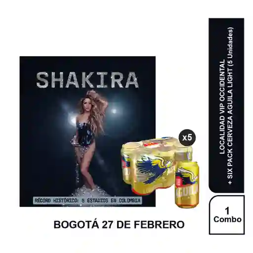 Combo Concierto Shakira Bog 27 Feb Occ + Aguila Light