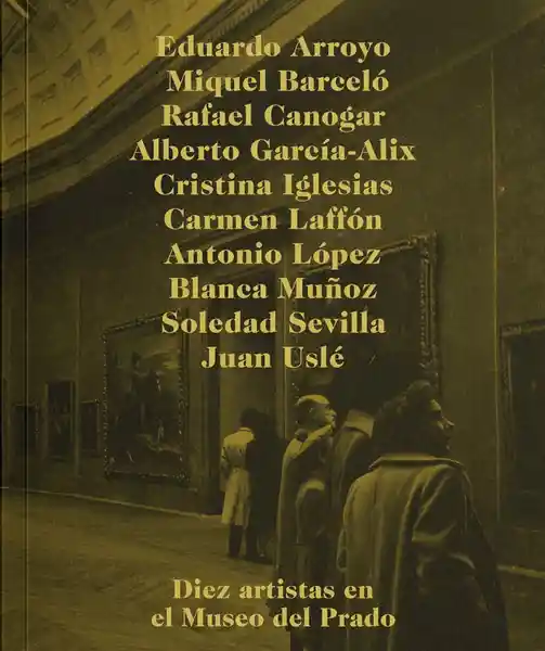 Diez Artistas y el Museo de Prado - Peña/ Maria de La