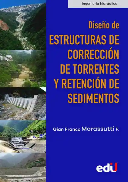 Diseño de Estructuras de Corrección de Torrentes