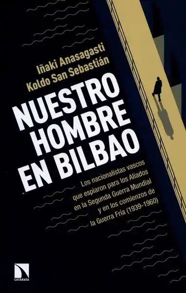 Nuestro Hombre en Bilbao - Iñaki Anasagasti