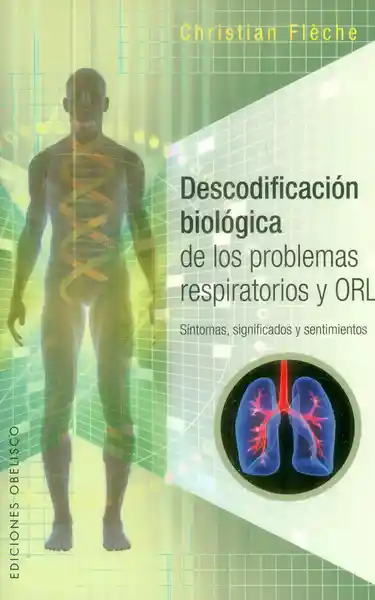 Descodificación Biológica de Los Problemas Respiratorios y Orl.