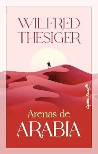 Arenas de Arabia - Thesiger Wilfred