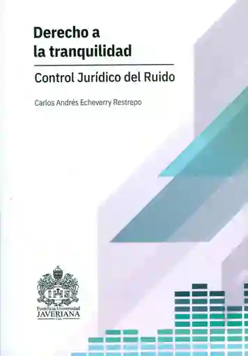 Derecho a la Tranquilidad Control Jurídico Del Ruido