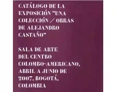 Catálogo de la Exposición “Una Colección / Obras