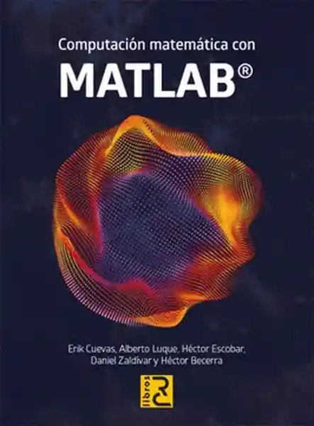 Computación Matemática Con Matlab - Erik Curvas