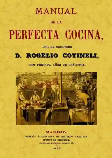Manual de la Perfecta Cocina - Rogelio Cotineli