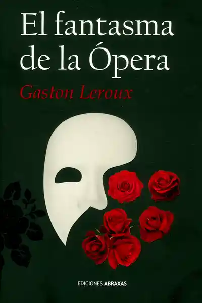 El Fantasma de la Ópera - Gastón Leroux
