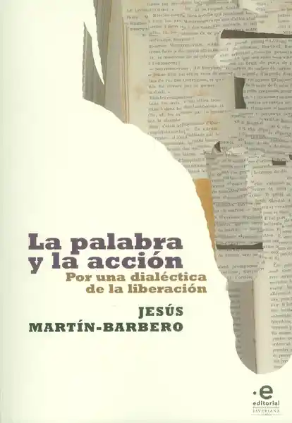 La Palabra y la Acción Por Una Dialéctica de la Liberación