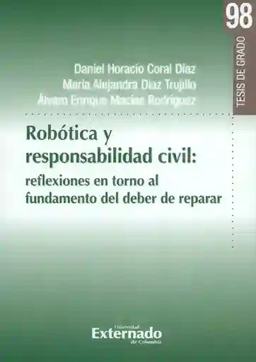 Robótica y responsabilidad civil: reflexiones en torno al fundamento del deber de reparar