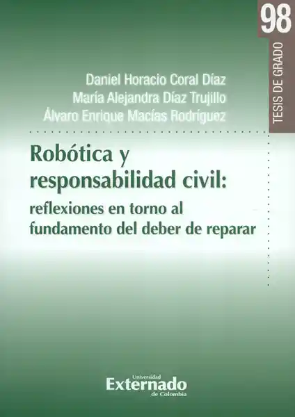 Robótica y responsabilidad civil: reflexiones en torno al fundamento del deber de reparar