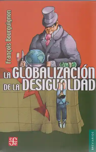 La Globalización de la Desigualdad - François Bourguignon