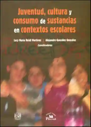 Juventud Cultura y Consumo de Sustancias en Contextos Escolares