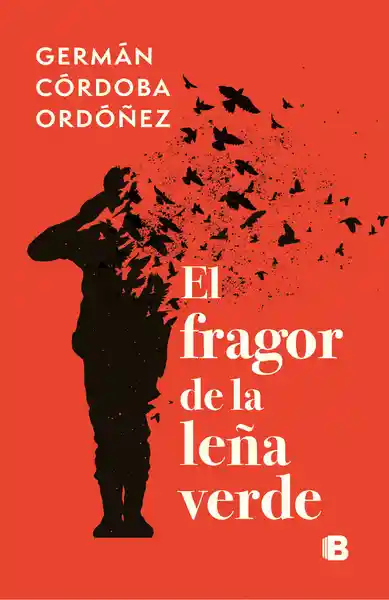 El fragor de la leña verde