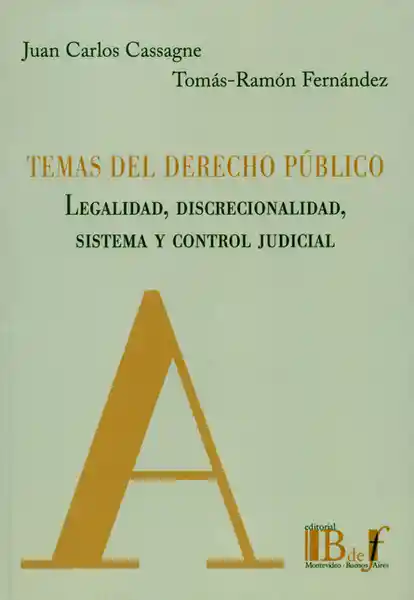 Temas Del Derecho Público. Legalidad, Discrecionalidad