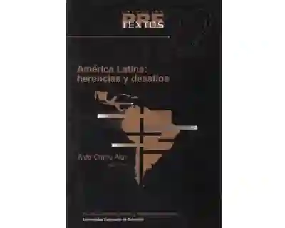 América Latina: Herencias y Desafíos - VV.AA.